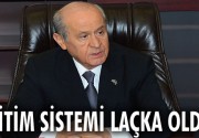 Eğitim sistemi laçka oldu