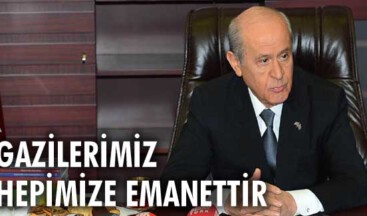 Gazilerimiz hepimize emanettir