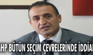 MHP bütün seçim çevrelerinde iddialı