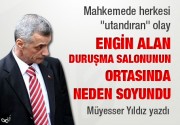 Yazıklar olsun bize: Engin Alan duruşma salonunda soyundu