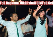 Ülkücü Başkana, Ülkü isimli Ülkücü Gelin!..