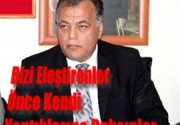 Bizi Eleştirenler Önce Kendi Yaptıklarına Baksınlar