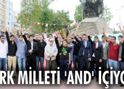 TÜRK MİLLETİ ‘AND’ İÇİYOR