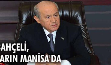 Bahçeli, yarın Manisa’da