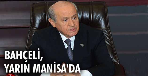 Bahçeli, yarın Manisa’da