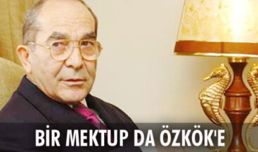 BİR MEKTUP DA ÖZKÖK’E