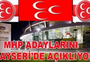 MHP ADAYLARINI KAYSERİ’DE AÇIKLIYOR!