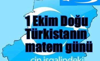 Tümtürk,1 Ekim Doğu Türkistanlıların Matem Günü