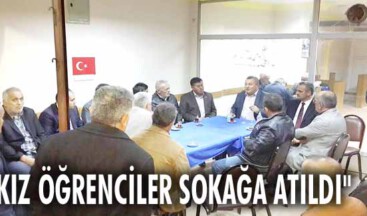 “Kız öğrenciler sokağa atıldı”