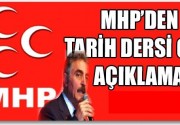 MHP’DEN TARİH DERSİ GİBİ AÇIKLAMA