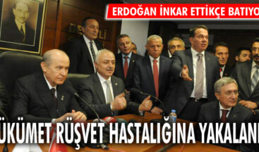 Hükümet rüşvet hastalığına yakalandı