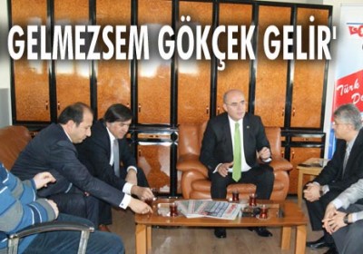 Ben gelmezsem Gökçek gelir