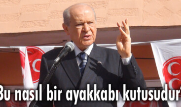 Bu nasıl bir ayakkabı kutusudur?