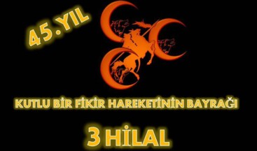 KUTLU BİR FİKİR HAREKETİNİN BAYRAĞI: 3 HİLAL