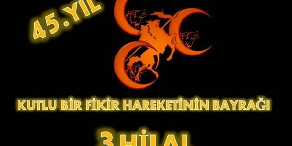 KUTLU BİR FİKİR HAREKETİNİN BAYRAĞI: 3 HİLAL