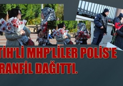 MHP Fatih polis’e karanfil dağıttı