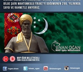 Sinan Oğan: Türkmenistan Milli Şairi Mahtumkulu Firaki’yi saygı ve rahmetle anıyoruz
