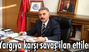 Yargıya karşı savaş ilan ettiler