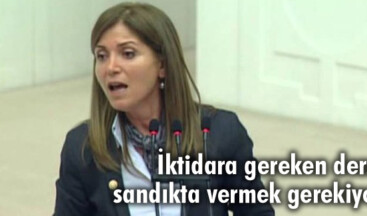 İktidara gereken dersi sandıkta vermek gerekiyor