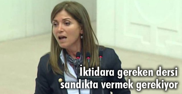 İktidara gereken dersi sandıkta vermek gerekiyor
