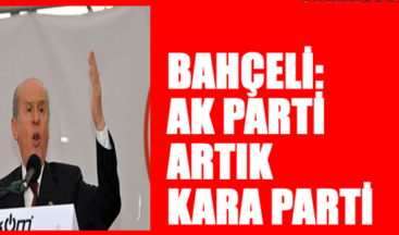 Bahçeli: Ak Parti artık kapkara bir parti