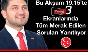 ÇETİNKAYA, BUGÜN SAAT 19.15’TE KANAL 3 EKRANLARINDA