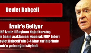 Devlet Bahçeli İzmir’e Geliyor
