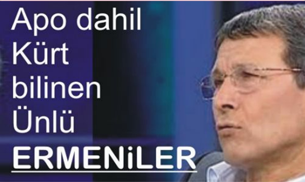 İŞTE KÜRT BİLİNEN ÜNLÜ ERMENİLER..!