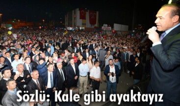 Sözlü: Kale gibi ayaktayız