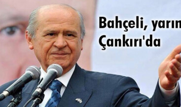 Bahçeli, yarın Çankırı’da