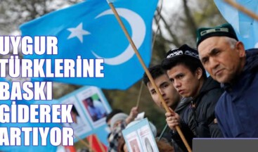 Uygur Türklerine baskı artıyor
