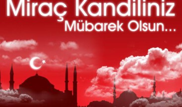 MİRAÇ KANDİLİMİZ MÜBAREK OLSUN