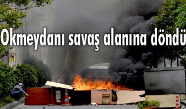 Okmeydanı savaş alanına döndü