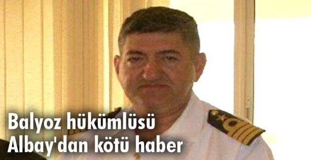 Balyoz hükümlüsü Albay’dan kötü haber