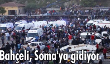 Bahçeli, Soma’ya gidiyor