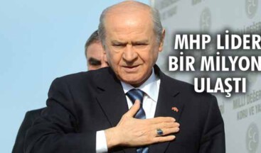 Bahçeli bir milyona ulaştı