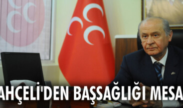 BAHÇELİ’DEN BAŞSAĞLIĞI MESAJI