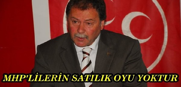 MHP`lilerin Satılık Oyu Yoktur