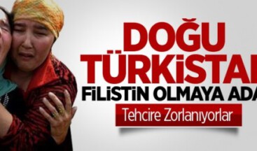 DOĞU TÜRKİSTAN’DA ÇİN ZULMÜ DEVAM EDİYOR