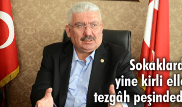 Sokaklarda yine kirli eller tezgâh peşindedir