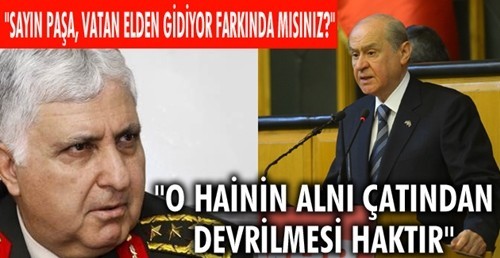 “SAYIN PAŞA, VATAN ELDEN GİDİYOR FARKINDA MISINIZ?”