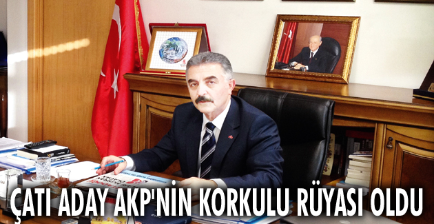 Çatı aday AKP’nin korkulu rüyası oldu