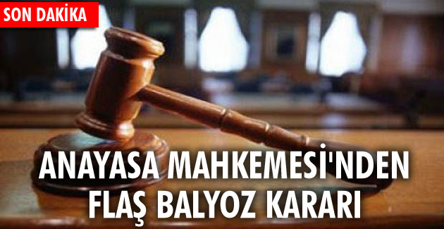 Anayasa Mahkemesi’nden flaş Balyoz kararı