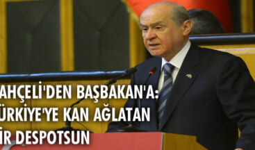 Bahçeli’den Başbakan’a: Türkiye’ye kan ağlatan bir despotsun