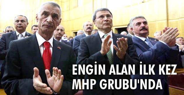 Engin Alan ilk kez MHP Grubu’nda