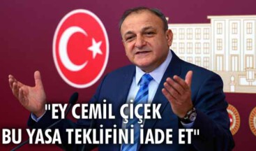 “Ey Cemil Çiçek bu yasa teklifini iade et”