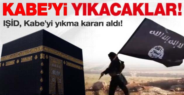 IŞİD, Kabe’yi yıkma kararı aldı!