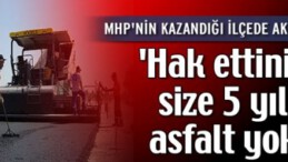 AKP’den MHP’ye asfalt tehdidi!