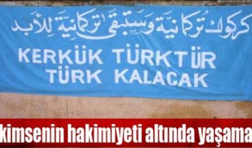 ‘Biz kimsenin hakimiyeti altında yaşamayız’