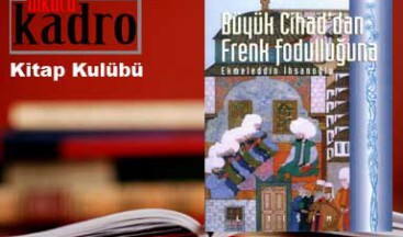 Prof. Dr. Ekmeleddin İhsanoğlu’nun “Büyük Cihad’dan Frenk Fodulluğuna” Kitabı Hakkında